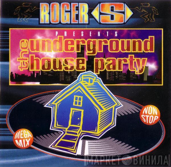  Roger Sanchez  - The Underground House Party