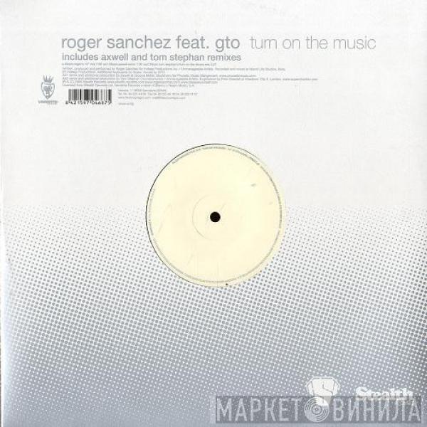  Roger Sanchez  - Turn On The Music