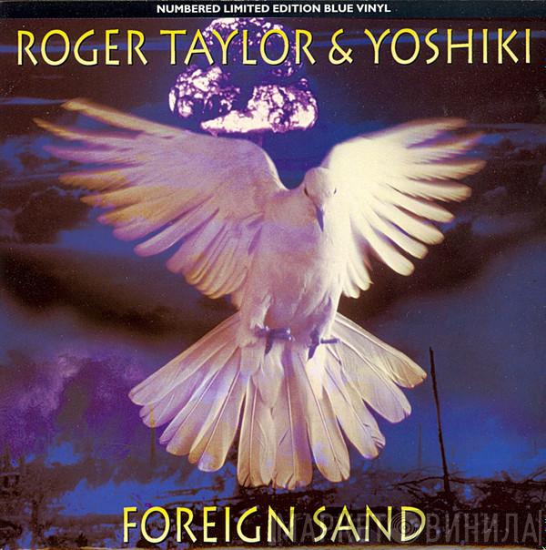 Roger Taylor, Yoshiki - Foreign Sand