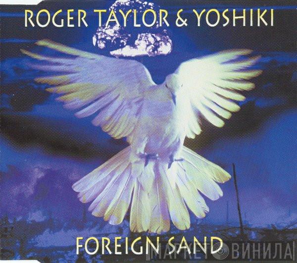Roger Taylor, Yoshiki - Foreign Sand