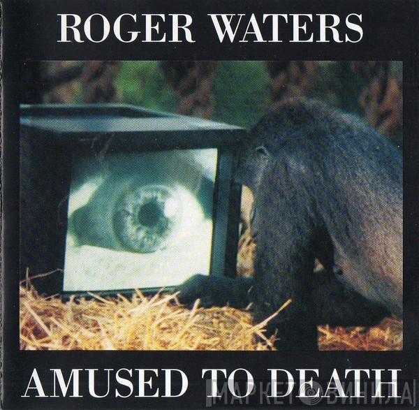 Roger Waters - Amused To Death
