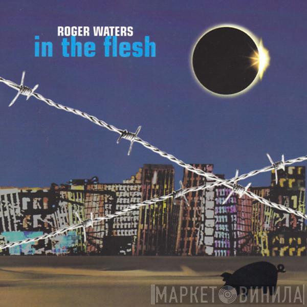 Roger Waters - In The Flesh