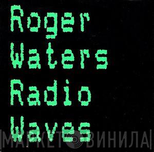  Roger Waters  - Radio Waves