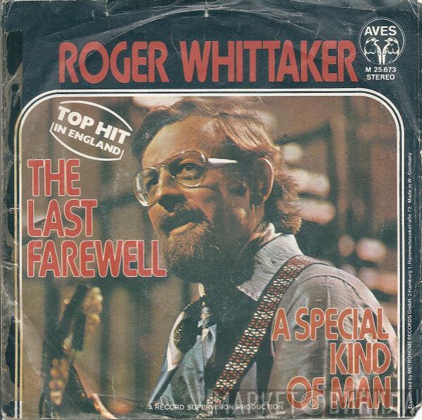  Roger Whittaker  - The Last Farewell / A Special Kind Of Man