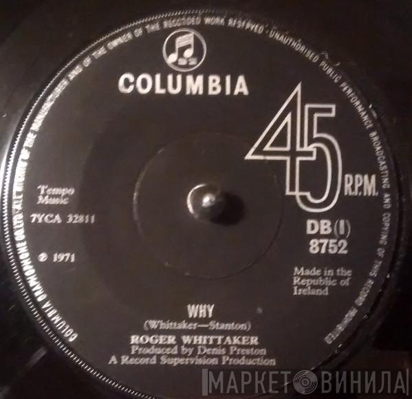  Roger Whittaker  - Why / Streets Of London