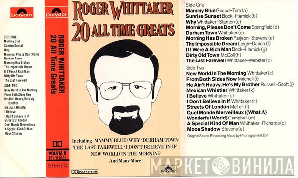  Roger Whittaker  - 20 All Time Greats