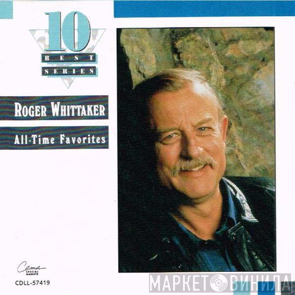 Roger Whittaker - All-Time Favorites