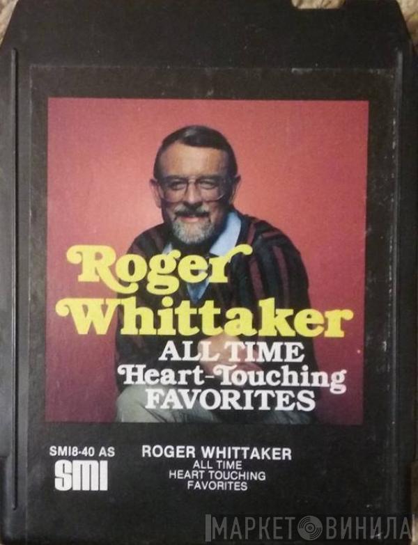  Roger Whittaker  - All Time Heart-Touching Favorites