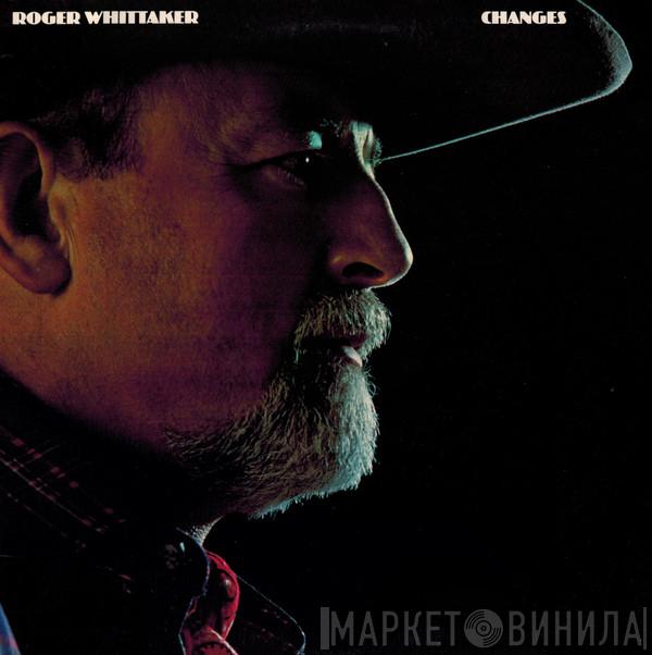 Roger Whittaker - Changes