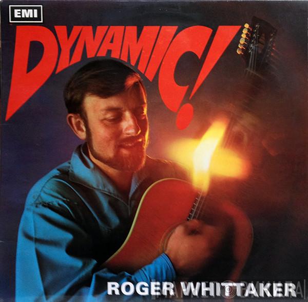  Roger Whittaker  - Dynamic!
