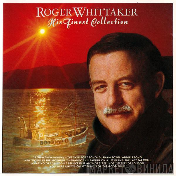 Roger Whittaker - His Finest Collection