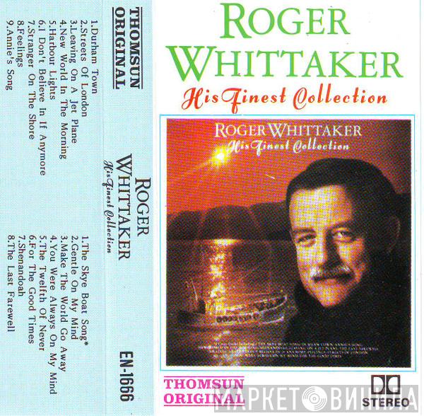  Roger Whittaker  - His Finest Collection