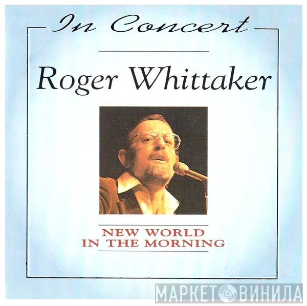  Roger Whittaker  - In Concert