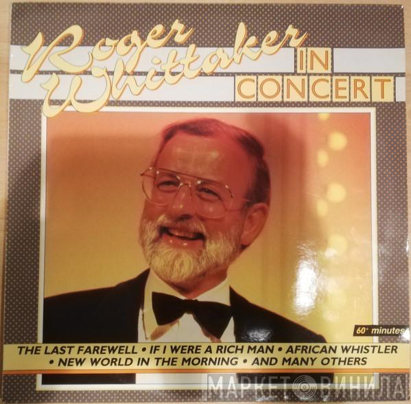  Roger Whittaker  - In Concert