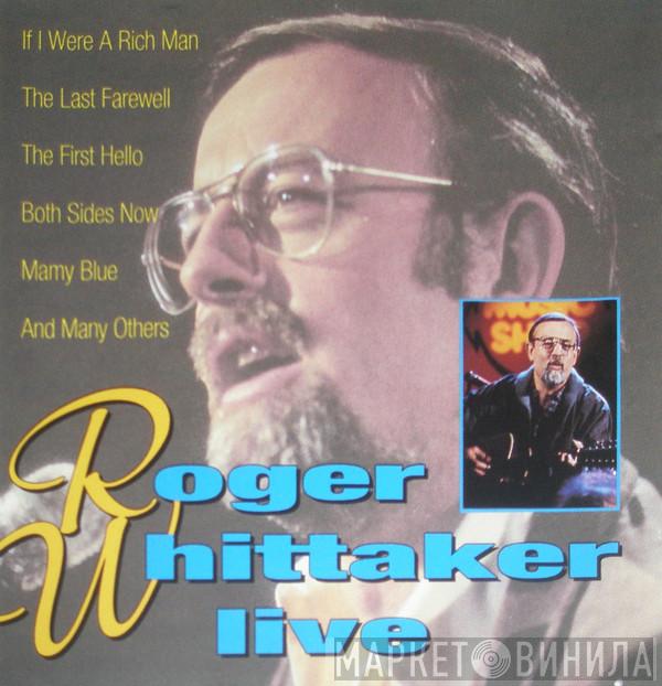  Roger Whittaker  - Live