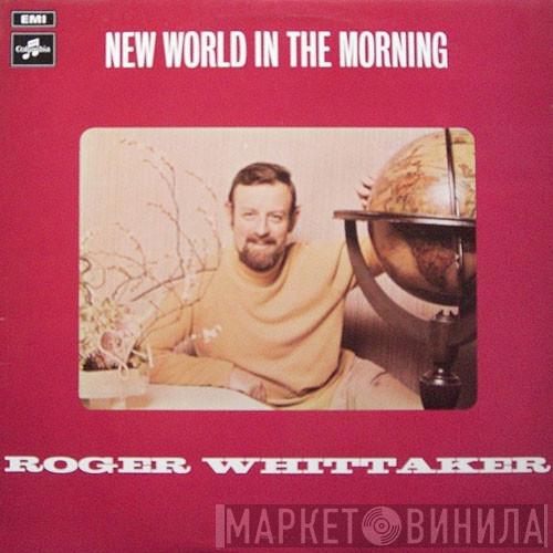 Roger Whittaker - New World In The Morning