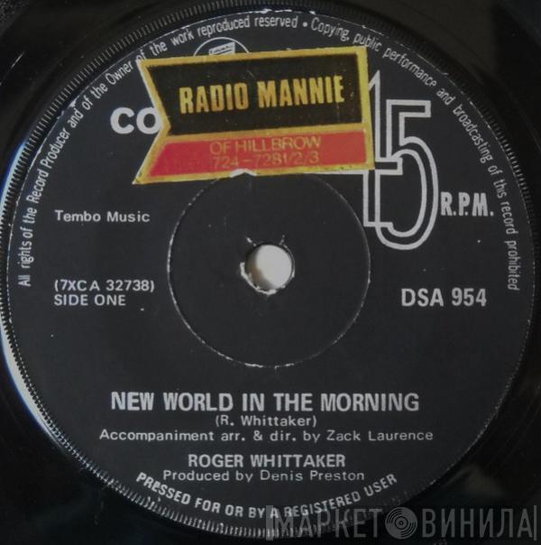  Roger Whittaker  - New World In The Morning