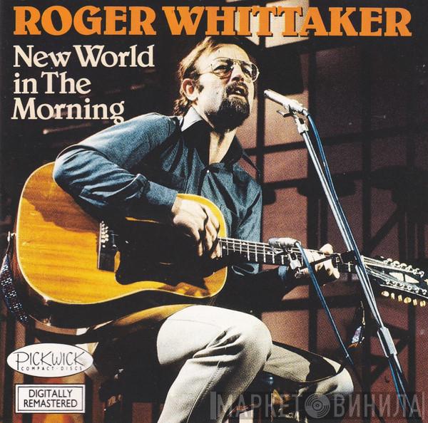 Roger Whittaker - New World In The Morning