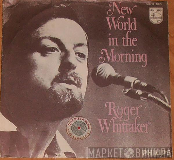 Roger Whittaker  - New World In The Morning