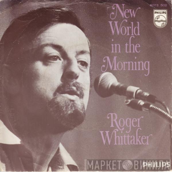  Roger Whittaker  - New World In The Morning