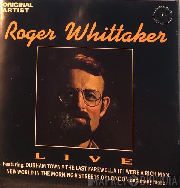 Roger Whittaker - Roger Whittaker Live