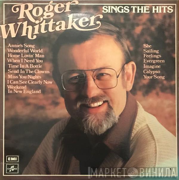  Roger Whittaker  - Roger Whittaker Sings The Hits