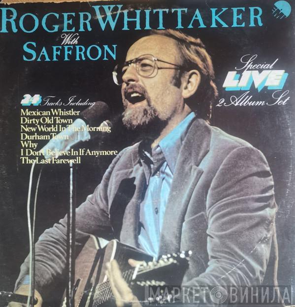 Roger Whittaker, Saffron  - Roger Whittaker Live With Saffron