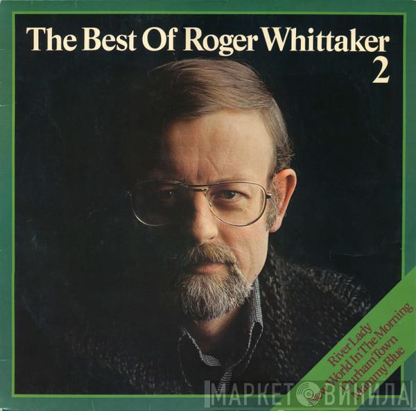 Roger Whittaker  - The Best Of Roger Whittaker 2