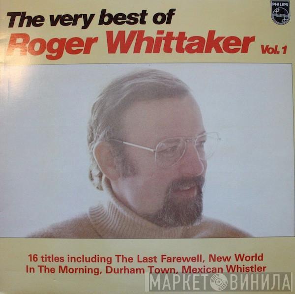  Roger Whittaker  - The Very Best Of Roger Whittaker Vol. 1