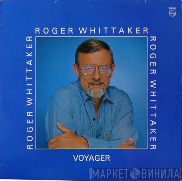  Roger Whittaker  - Voyager