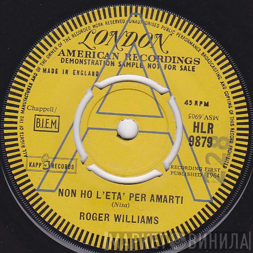 Roger Williams  - Non Ho L'Eta' Per Amarti