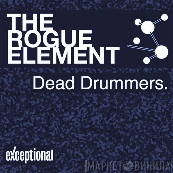 Rogue Element - Dead Drummers / The Moves