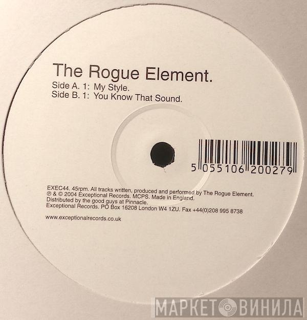 Rogue Element - My Style / You Know That Sound