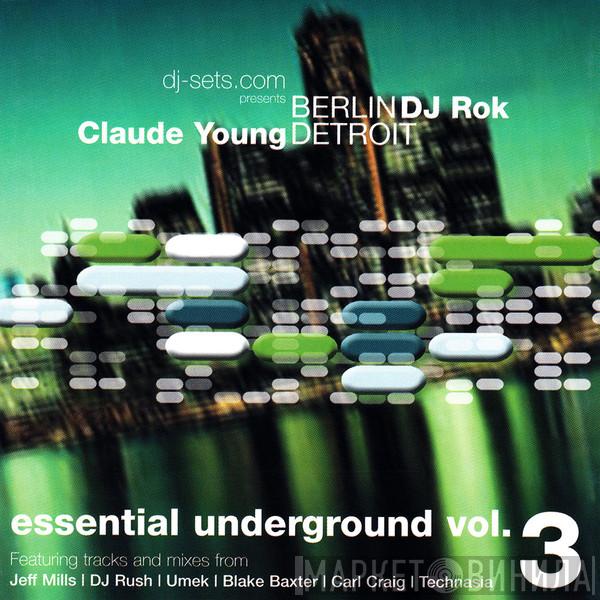 Rok, Claude Young - Essential Underground Vol. 3 (Berlin / Detroit)