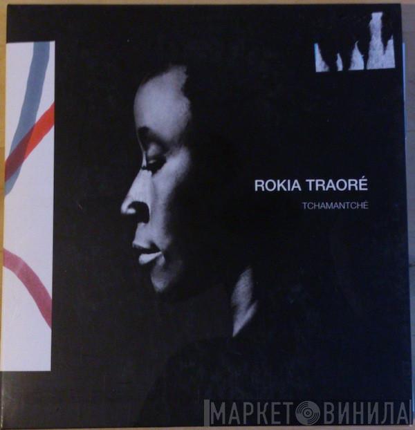 Rokia Traoré - Tchamantché