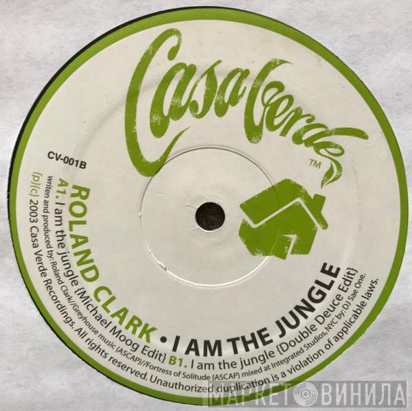 Roland Clark - I Am The Jungle