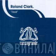  Roland Clark  - Resist
