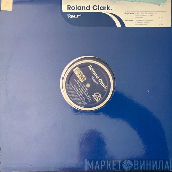  Roland Clark  - Resist