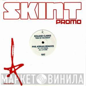 Roland Clark - Time Of The Night (Phil Kieran Remixes)