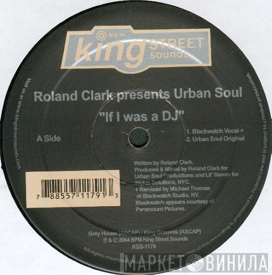 Roland Clark, Urban Soul - If I Was A DJ
