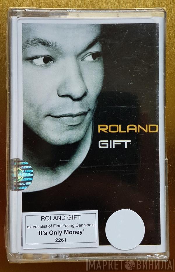  Roland Gift  - Roland Gift