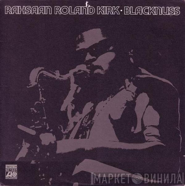  Roland Kirk  - Blacknuss
