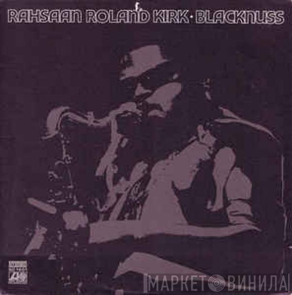  Roland Kirk  - Blacknuss