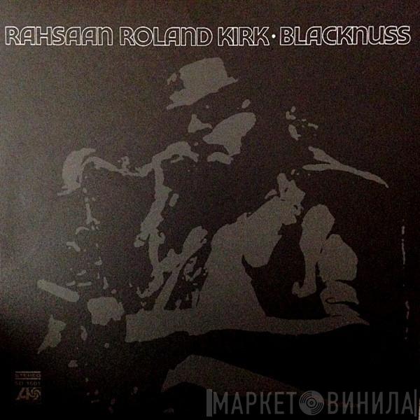  Roland Kirk  - Blacknuss