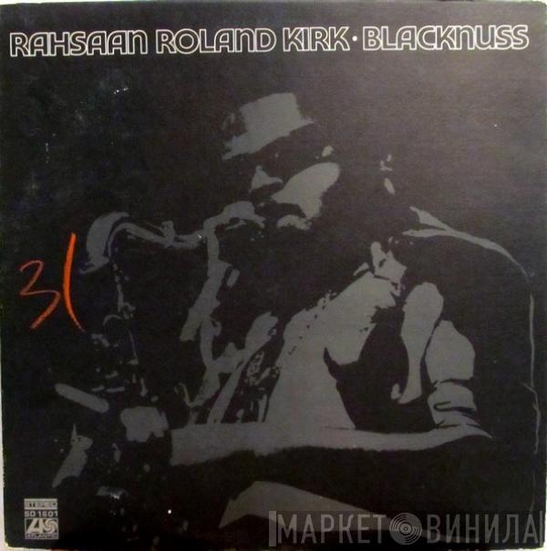  Roland Kirk  - Blacknuss