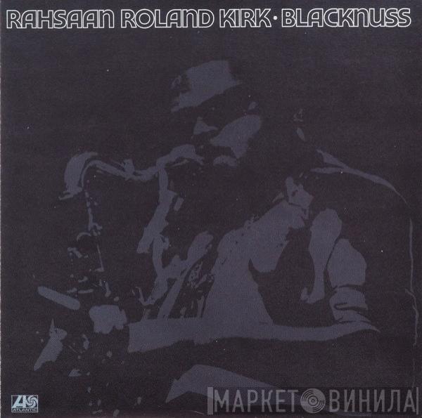  Roland Kirk  - Blacknuss