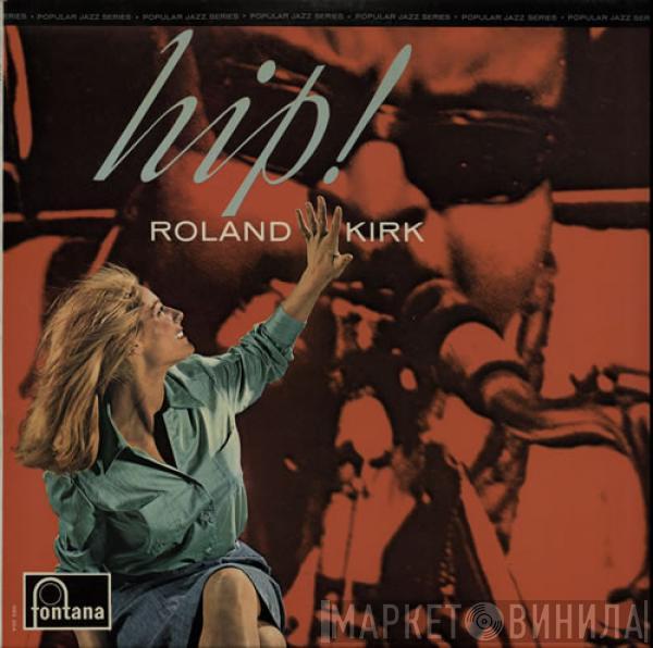 Roland Kirk - Hip!