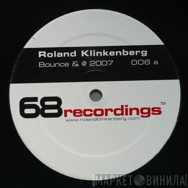  Roland Klinkenberg  - Bounce & @ 2007 / Melting Point 2007