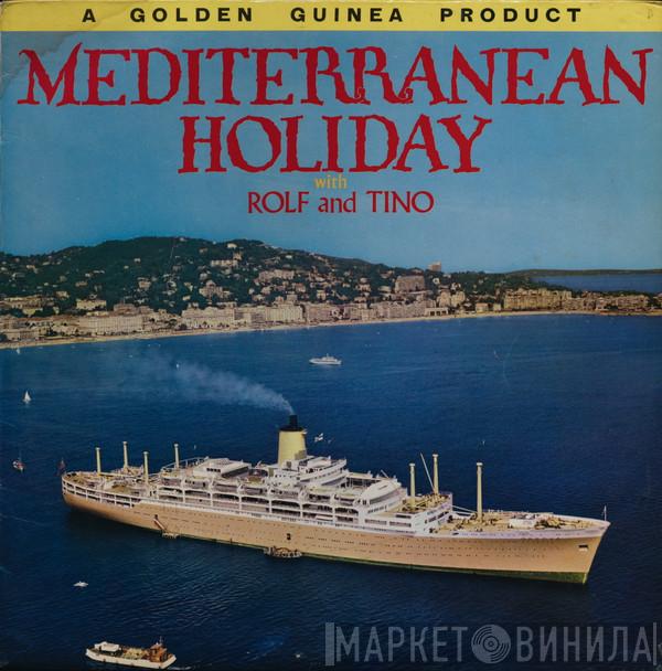 Rolf & Tino - Mediterranean Holiday