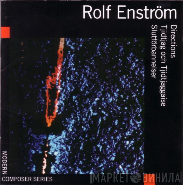 Rolf Enström - Directions / Tjidtjag Och Tjidtjaggaise / Slutförbannelser